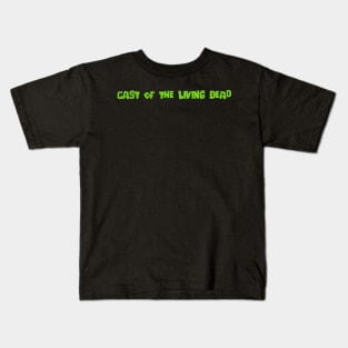 Cast of the Living Dead Text Kids T-Shirt